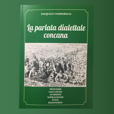 “La parlata dialettale concana” il nuovo libro di Pasquale Comparelli